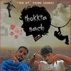 About Thukkta Sach (feat. Raaone) Song